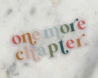 One More Chapter Waterproof Sticker | Reader Sticker Bookish Kindle and Water Bottle Sticker | Book Worm Reading Sticker | 3" x 1.4"
