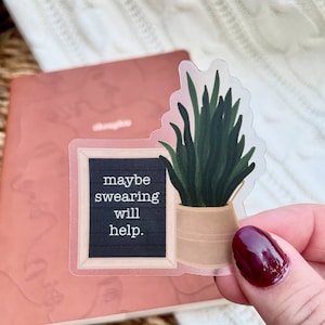 Maybe Swearing Will Help Waterproof Sticker | Laptop and Water Bottle Sticker | House Snake Plant Sticker | Cussing Sticker |