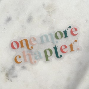 One More Chapter Waterproof Sticker | Reader Sticker Bookish Kindle and Water Bottle Sticker | Book Worm Reading Sticker | 3&quot; x 1.4&quot;