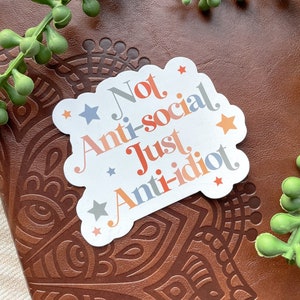 Not Anti-Social Just Anti-Idiot Magnet