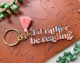 Id Rather Be Reading Colorful Keychain | Bookish Keychain | Bookworm Keychain | Librarian Keychain | Fun Book Keychain |