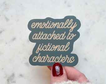 Emotionally Attached To Fictional Characters Waterproof Sticker | Bookish Kindle and Water Bottle Sticker | Reader Sticker | 2.4x2.5