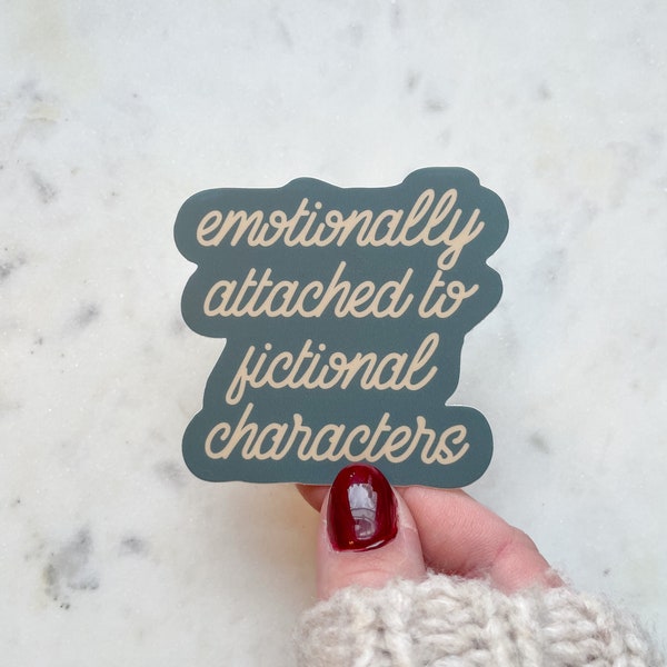 Emotionally Attached To Fictional Characters Waterproof Sticker | Bookish Laptop and Water Bottle Sticker | Reader Sticker | 2.4x2.5