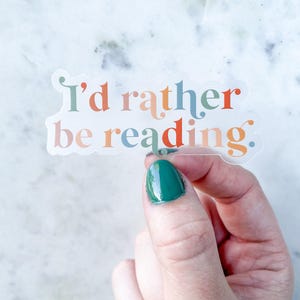 Id Rather Be Reading Waterproof Sticker | Bookish Laptop and Water Bottle Sticker | Book Worm Sticker | Reading Sticker | 3" x 1.36" image 2
