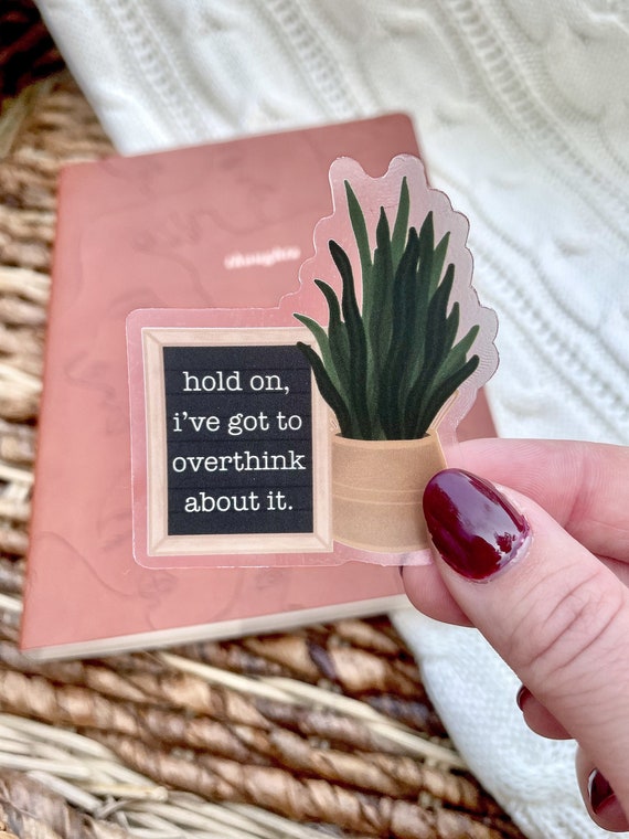 Overthink About It Waterproof Sticker | Laptop and Water Bottle Sticker | House Snake Plant Sticker | Overthinker Sticker |