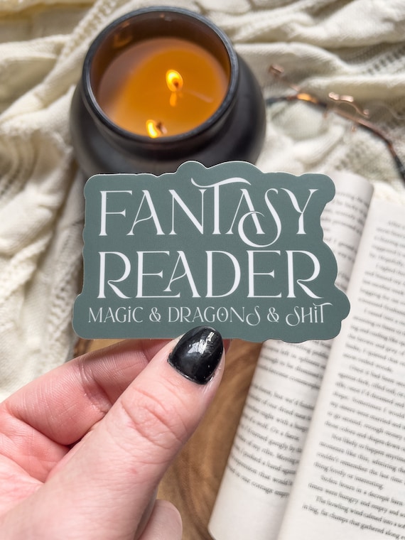 Fantasy Reader | Magic and  Dragons and Sh*t | Waterproof Book Sticker | Bookish Kindle Water Bottle Sticker | Reader Sticker | 3x1.9
