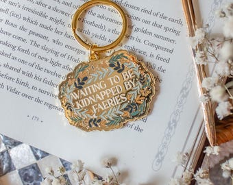 Waiting To Be Kidnapped By Faeries Keychain Bag Charm for Women, Bookish Metal Key Ring Charm, Book Lover Gift
