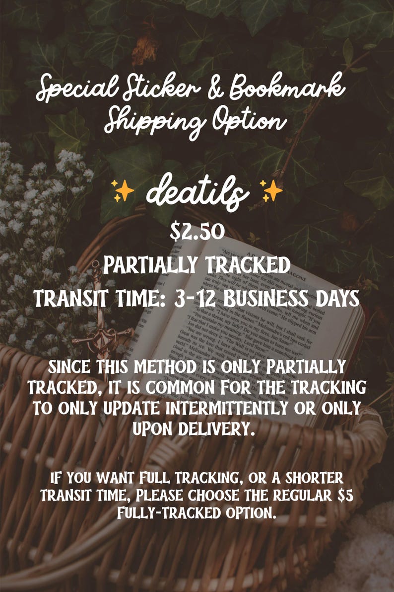 The image is a promotional poster for a special sticker and bookmark shipping option. It features a wicker basket with an open book, and the text provides details about the shipping option, including a partially tracked transit time of 3-12 business days and a $2.50 shipping cost. The poster also mentions that the shipping method is only partially tracked, and the customer has the option to choose a fully-tracked or shorter transit time.