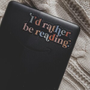Id Rather Be Reading Waterproof Sticker | Bookish Laptop and Water Bottle Sticker | Book Worm Sticker | Reading Sticker | 3" x 1.36" image 3