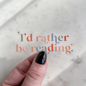 Id Rather Be Reading Waterproof Sticker | Bookish Laptop and Water Bottle Sticker | Book Worm Sticker | Reading Sticker | 3" x 1.36" image 1