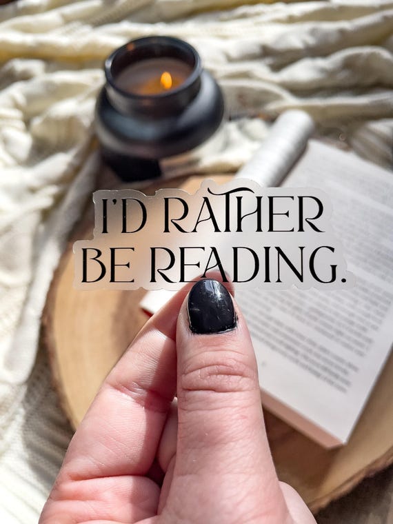 Id Rather Be Reading Waterproof Sticker | Bookish Laptop and Water Bottle Sticker | Book Worm Sticker | Reading Sticker | 3" x 1.2"