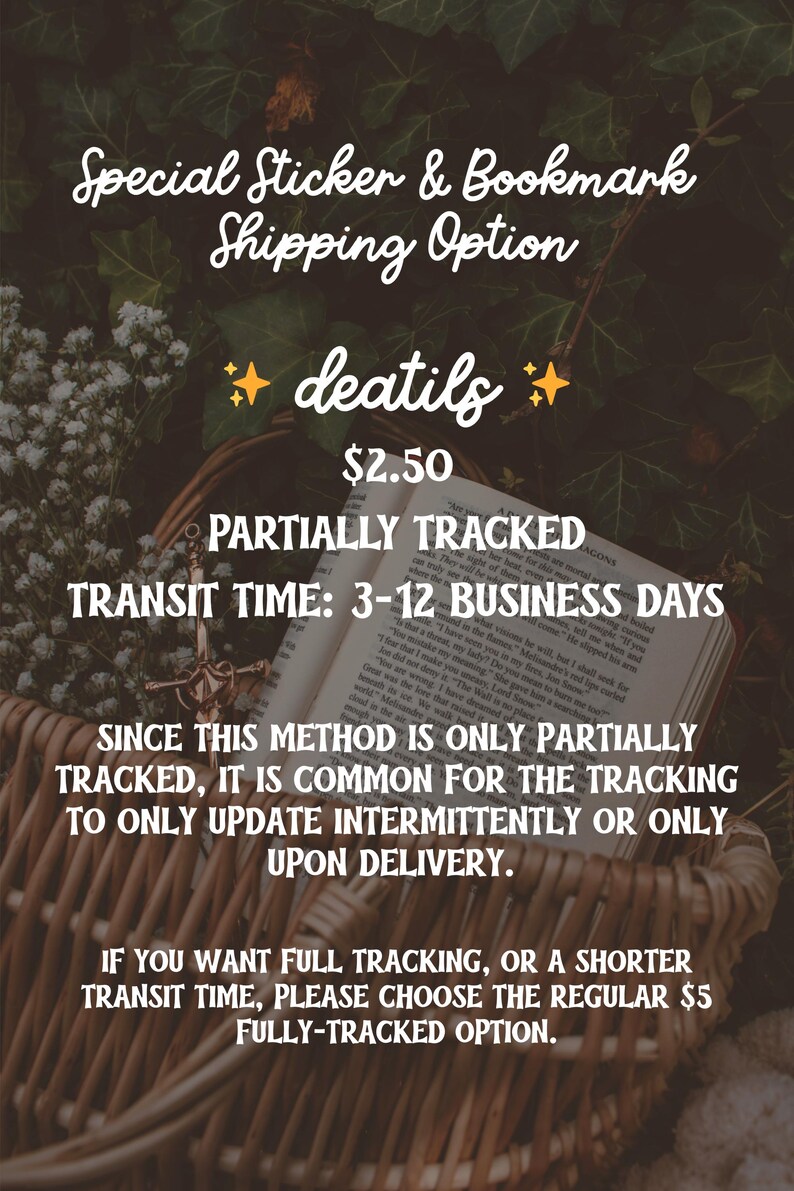 The image is a promotional poster for a special sticker and bookmark shipping option. It features a wicker basket with an open book, and the text provides details about the shipping option, including a partially tracked transit time of 3-12 business days and a $2.50 shipping cost. The poster also mentions that the shipping method is only partially tracked, and the customer has the option to choose a fully-tracked or shorter transit time.