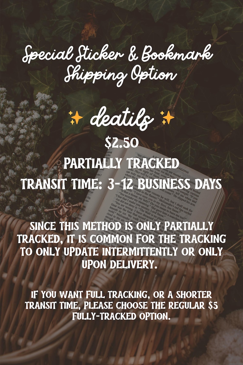 The image is a promotional poster for a special sticker and bookmark shipping option. It features a wicker basket with an open book, and the text provides details about the shipping option, including a partially tracked transit time of 3-12 business days and a $2.50 shipping cost. The poster also mentions that the shipping method is only partially tracked, and the customer has the option to choose a fully-tracked or shorter transit time.