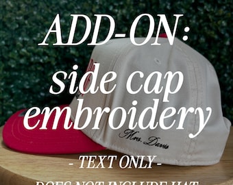 COMPLEMENTO: Bordado lateral en la gorra (solo texto) / No incluye la gorra / Debe adquirirse junto con el pedido.