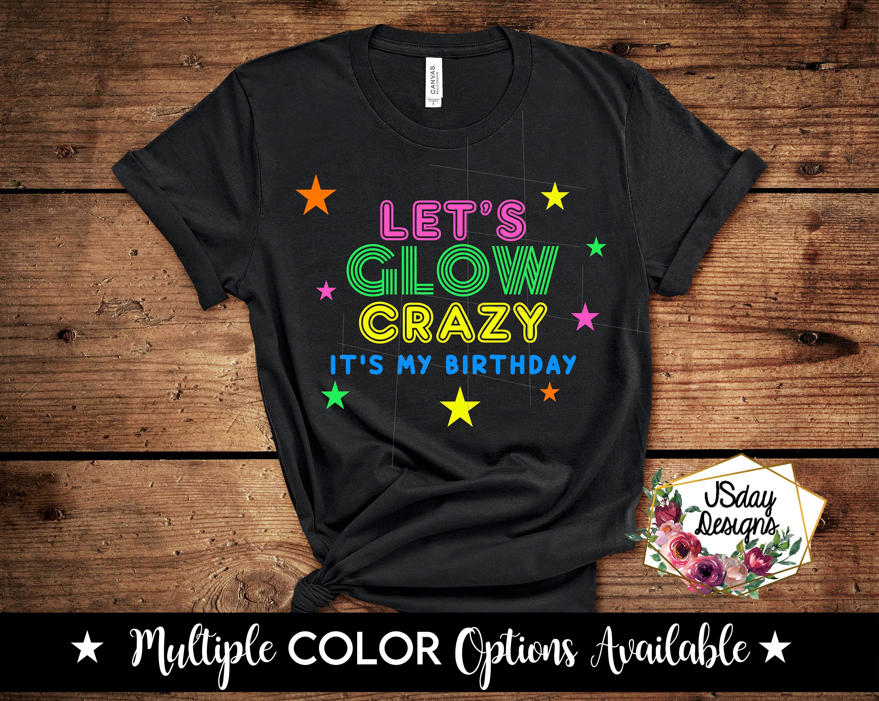 GLOW NEON - Let's Glow Crazy It's My Birthday T-shrit; Black …
