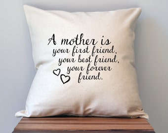 Mothers Day Pillow Cover, 18 x 18 Pillow Cover, Mothers Day Gift, A mother is your first friend, Mom Birthday Christmas black friday sale