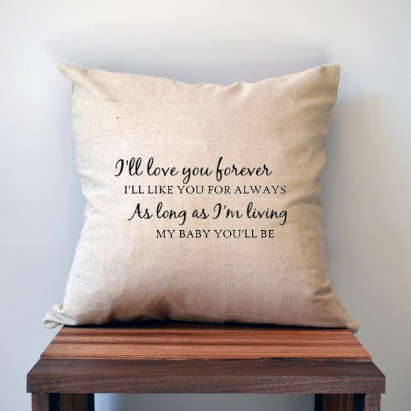I'll Love You Forever Pillow Cover, 18 x 18 Quote Pillow Cover, Nursery Decor, Child Christmas Gift, Mothers Day Gift