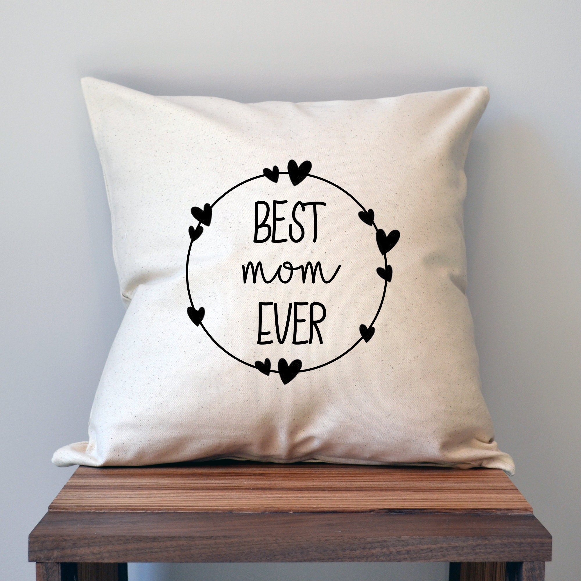 Best Mom Ever Pillow Cover, 18 x 18 Cover, Mothers Day Gift, Mothers Day gift from Daughter, Gift for Mother, New Mom Gift First Mothers Day