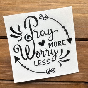 Pray More Worry Less Decal - Pray - Religious Decal