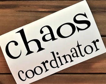 Chaos Coordinator - Chaos Decal - Funny Decal - Glitter Decal - Laptop Decal - Phone Decal - Car Decal - Tumbler Decal