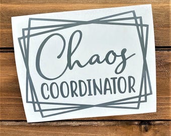 Chaos Coordinator - Chaos Decal - Funny Decal - Glitter Decal - Laptop Decal - Phone Decal - Car Decal - Tumbler Decal