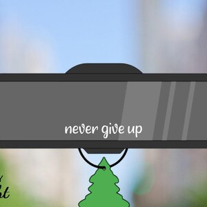 Never Give Up Decal - TINY Decal - Rearview Mirror Decal - Visor Mirror Decal - Car Accessory - Laptop Decal