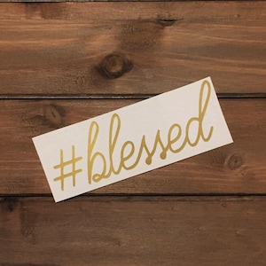 Blessed Decal - Glitter Decal - #blessed - Blessed Sticker - Laptop Decal - Blessed - Phone Decal - Car Decal - Tumbler Decal