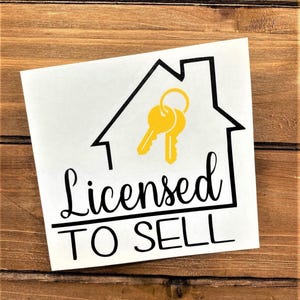 Licensed To Sell Decal - Real Estate Decal - Real Estate Sticker - Realtor Decal - House Decal - House Sticker - Home Seller Decal