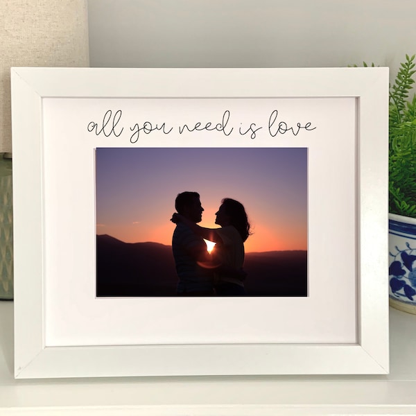 All You Need Is Love Picture Frame | Anniversary, Boyfriend, Girlfriend, Husband, Wife Gift | Personalized Picture Frame 5x7