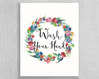Bathroom Art Download - Wash Your Hands - Instant Download!! - Floral Wreath - 8 x 10