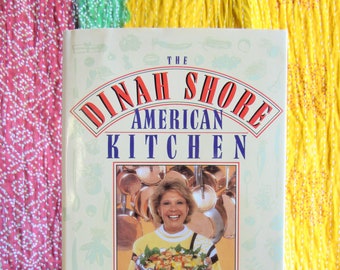 The Dinah Shore American Kitchen: Homestyle Cooking with Flair
