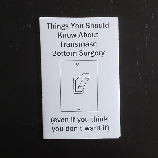 DIGITAL - file for printing - Things You Should Know About Transmasc Bottom Surgery (even if you think you don't want it) zine FTM