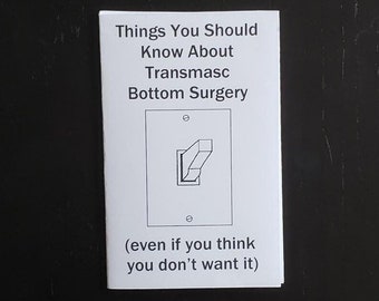DIGITAL - file for printing - Things You Should Know About Transmasc Bottom Surgery (even if you think you don't want it) zine FTM