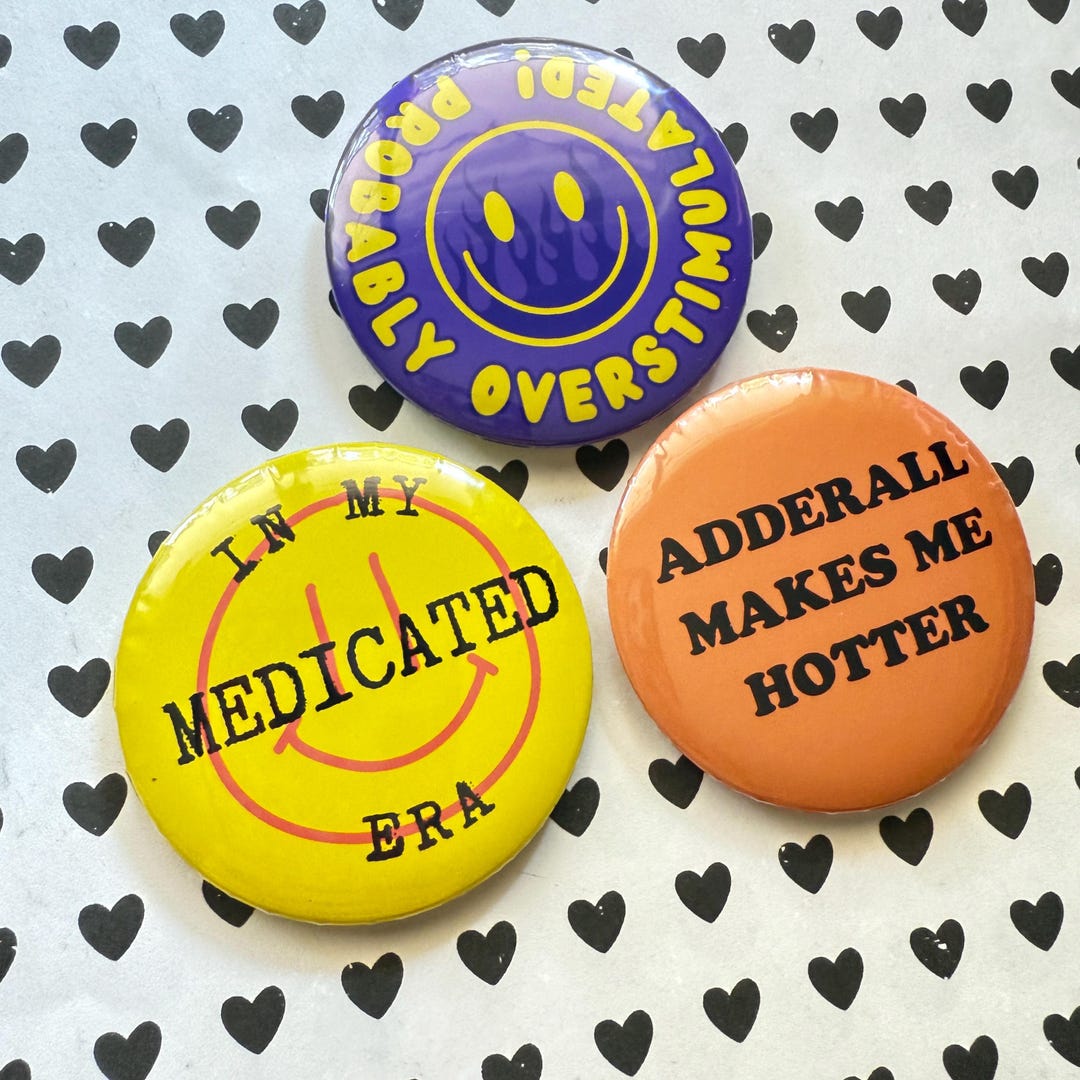 Medicated Era Button Set, Alt Neurodivergent Merch, Handmade Pinback or ...