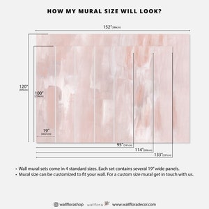 May include: A diagram showing how different sizes of wall murals will look on a wall. The mural is a pink and white abstract design. The sizes are 95 inches by 120 inches, 114 inches by 120 inches, and 133 inches by 120 inches. The text says "How my mural size will look?" and "Wall mural sets come in 4 standard sizes. Each set contains several 19" wide panels. Mural size can be customized to fit your wall. For a custom size mural get in touch with us."
