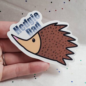 Hedgie dad sticker-hedgehog dad-hedgie parent-stickers-laptop stickers-glossy stickers-weatherproof-dishwasher safe