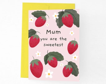 Mum You Are the Sweetest Card, Strawberry Card For Mum, Mother's Day Pink Strawberry and Flowers Card, Fruit Card For Mum