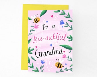 To A Bee-autiful Grandma Card, Cute Bee Card For Nan, Pink Bee and Flowers Card, Bee Pun Card For Gran or Nan, Beautiful Birthday Card