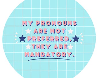 Mandatory Pronouns 2.25 inch Button