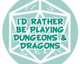 I'd Rather Be Playing Dungeons & Dragons Button