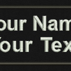 May include: Black rectangular patch with white embroidered text that reads "Your Name Your Text".