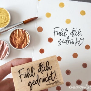 Stempel Fühl dich gedrückt, Liebe Grüße