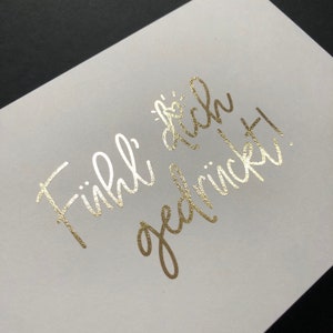 Postkarte, Fühl dich gedrückt, Golddruck, Geburtstag, liebe Grüße