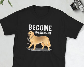 Become Ungovernable Dog T-Shirt: Rebellious Meme Shirt