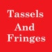 Tassels And Fringes