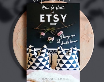 How to Open an Etsy Shop & Things you should know eBook, How to Sell on Etsy ,Etsy Shop Ideas ,Etsy Seller Guide