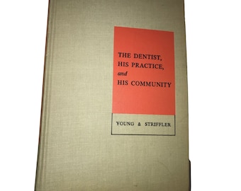 The Dentist, His Practice and His Community Book by Young & Striffler