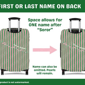 May include: A suitcase cover featuring vertical pink and green stripes with a diagonal line of white pearls. The text reads FIRST OR LAST NAME ON BACK, Space allows for ONE name after Soror, Soror NAME, Soror JASMINE, and Name can also be omitted.
