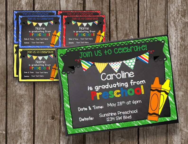May include: A green, yellow, and black chalkboard style invitation with a colorful banner and crayon illustration. The text reads "Join Us to Celebrate! Caroline is graduating from Preschool. Date & Time: May 28th at 6pm. Details: Sunshine Preschool 1234 SW Blvd."
