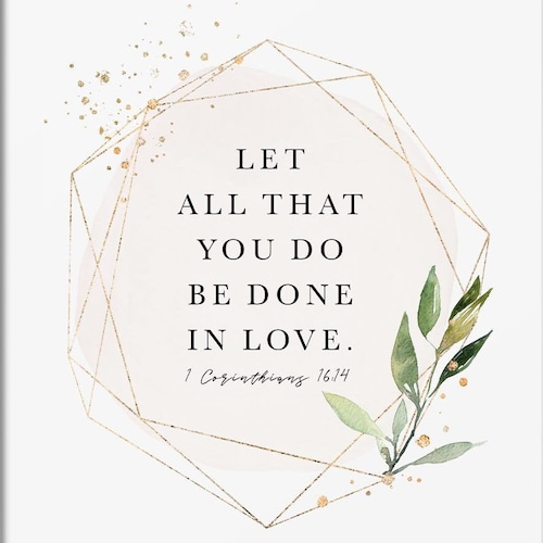 Let All That You Do Be Done in Love Sign Bible Verse Wall Art - Etsy